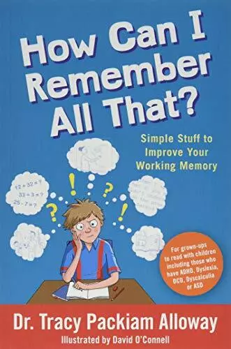 How Can I Remember All That?: Simple Stuff to Improve Your Working Memory by Dr.