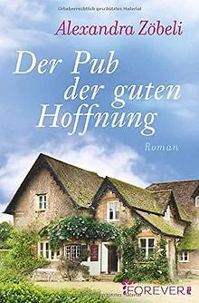 Der Pub der guten Hoffnung: Roman von Zöbeli, Alexandra | Buch | Zustand gut