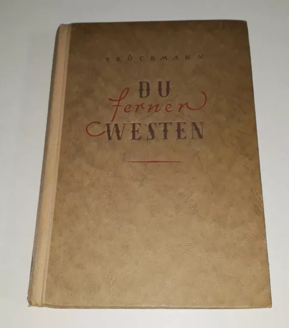 Erzählung/Roman von Werner Brückmann Du ferner Westen - 1948 Halbleinen gebunden