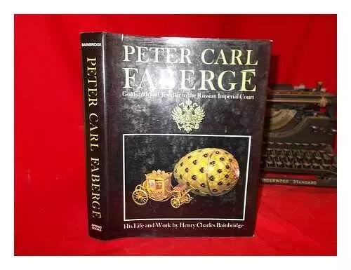 PETER CARL FABERGE: GOLDSMITH AND JEWELLER TO THE RUSSIAN By Henry Charles *VG+*