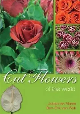 Cut flowers of the world by Johannes Maree Hardcover 330 Different Species