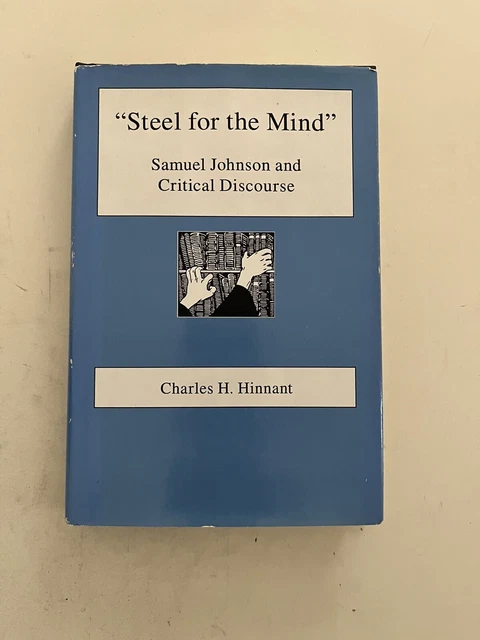 Steel for the Mind : Samuel Johnson and Critical Discourse by Charles H. Hinnant