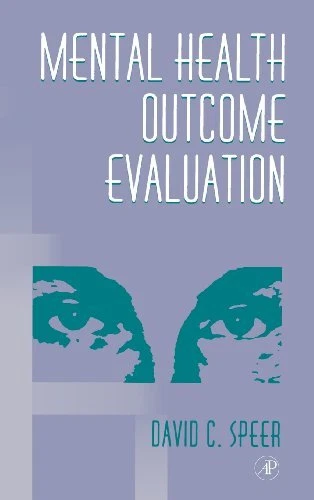 MENTAL HEALTH OUTCOME EVALUATION By David C. Speer - Hardcover **Excellent**