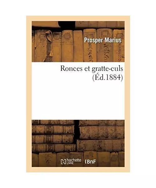 Ronces Et Gratte-Culs, Prosper Marius
