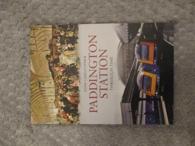 London Paddington Station Through Time - GWR - Amberley Publishing