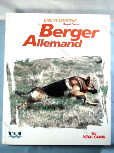 Encyclopédie Complète Du Berger Allemand - Éditions Aniwa/Royalcanin 2003 Be*