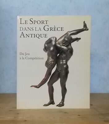 Le Sport Dans La Grece Antique Du Jeu A La Competition (Expo. Bruxelles 1992).