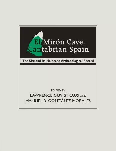 EL MIRON CAVE, CANTABRIAN SPAIN: THE SITE AND ITS HOLOCENE By Lawrence Guy