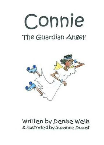 Connie the Guardian Angel by Denise Wells