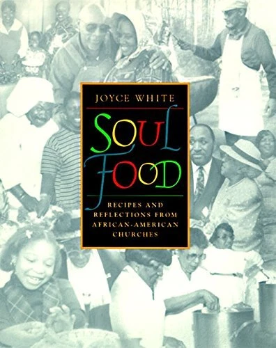 Soul Food: Recipes & Reflections from ..., White, Joyce