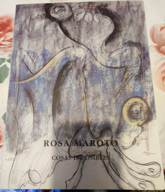 Catalogos Rosa Maroto Arte Cosas Imposibles Galeria Pierre Berna Y Grabados Seri