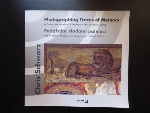 Photographing Traces of Memory, by Chris Schwarz (Galicia Jewish Museum, Signed)