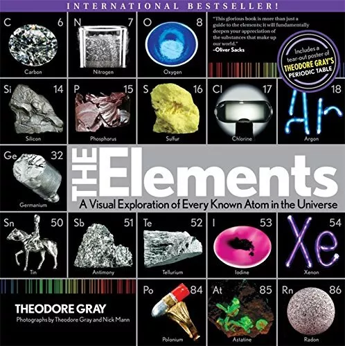 The Elements: A Visual Exploration of Every Atom in the Uni... by Gray, Theodore