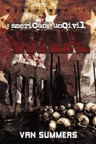 The American Uncivil War: Prelude to World War III by Summers, Van