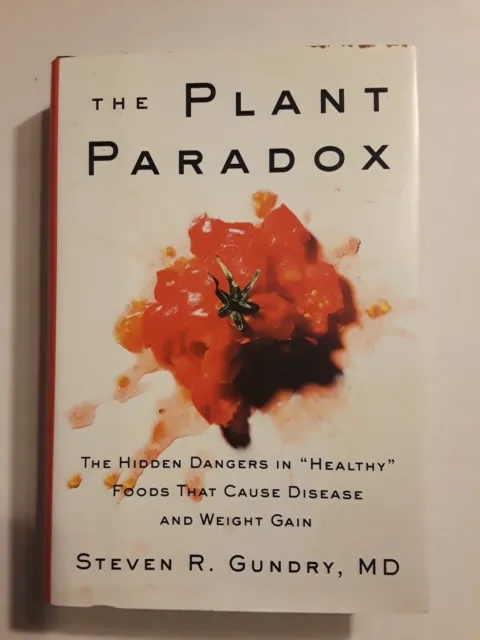 The Plant Paradox: The Hidden Dangers in "Healthy" Fo... by Gundry M.D., Dr. Ste