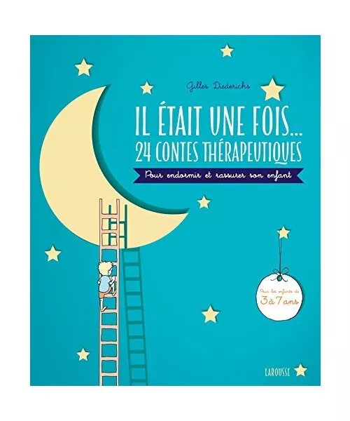 Il était une fois... 24 contes thérapeutiques: Pour endormir et rassurer son e