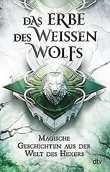 Das Erbe des Weißen Wolfs: Magische Geschichten aus... | Buch | Zustand sehr gut