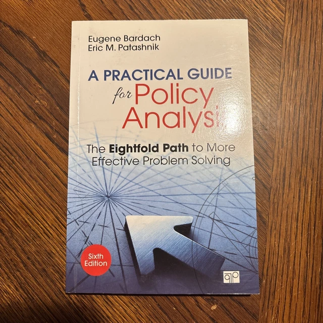 PRACTICAL GUIDE FOR Policy Analysis: The Eightfold Path to More ...