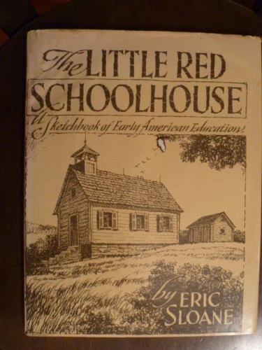LITTLE RED SCHOOLHOUSE By Eric Sloane - Hardcover **Mint Condition**