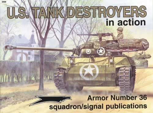 US TANK DESTROYERS IN ACTION - ARMOR NO. 36 By Jim Mesko **Mint Condition**