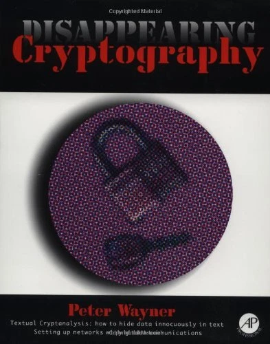 DISAPPEARING CRYPTOGRAPHY: BEING AND NOTHINGNESS ON THE By Peter Wayner **Mint**
