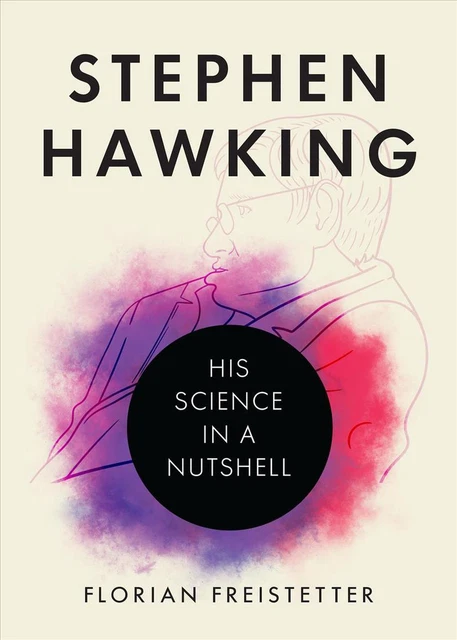 Stephen Hawking: His Science in a Nutshell by Florian Freistetter (English) Hard