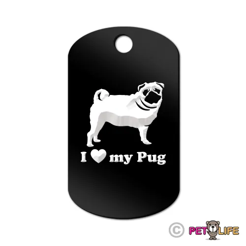 I Love My Pug Engraved Keychain GI Tag dog  Many Colors