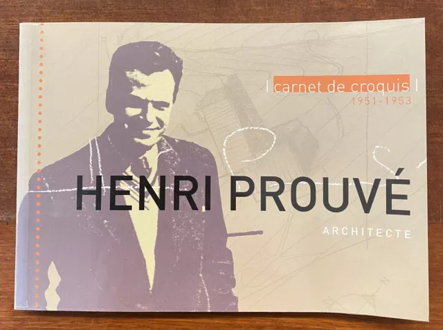 Henri Prouvé Architecte Carnet De Croquis 1951-1953 - Edit La Première Rue 2005