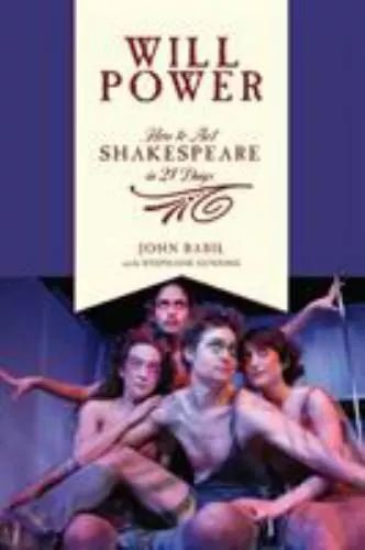 Will Power: How to Act Shakespeare in 21 Days [Applause Books]  Basil, John  Goo