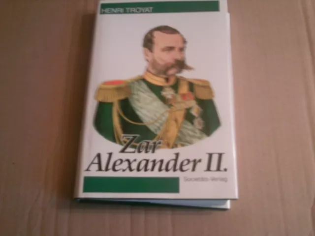 Zar Alexander II. Troyat, Henri: