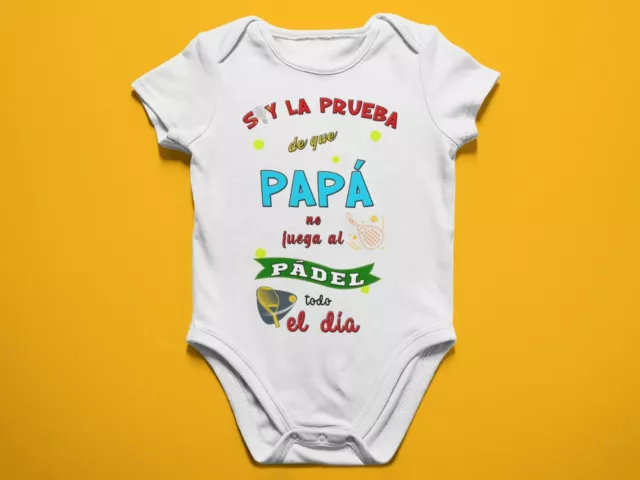 Body bebé Soy la prueba de que Papá no juega al PÁDEL todo el día 2