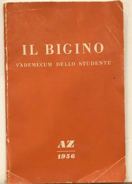 Il Bigno. Vademecum Dello Studente 1956 Aa.vv. Zanichelli