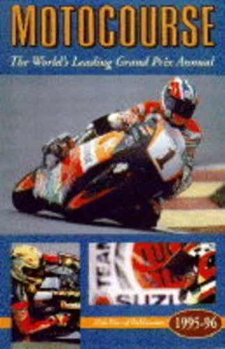 Motocourse 1995-96: The World's Leading Grand Prix and Superbik... Hardback Book