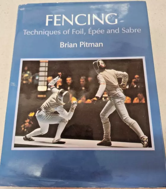 FENCING techniques of Foil, Eppe & Sabre by Brian Pittman - HC/DJ