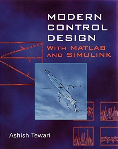 MODERN CONTROL DESIGN MATLAB/SIMULINK: With MATLAB and SIMULINK ...