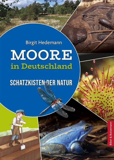 Moore in Deutschland - Schatzkisten der Natur Birgit Hedemann