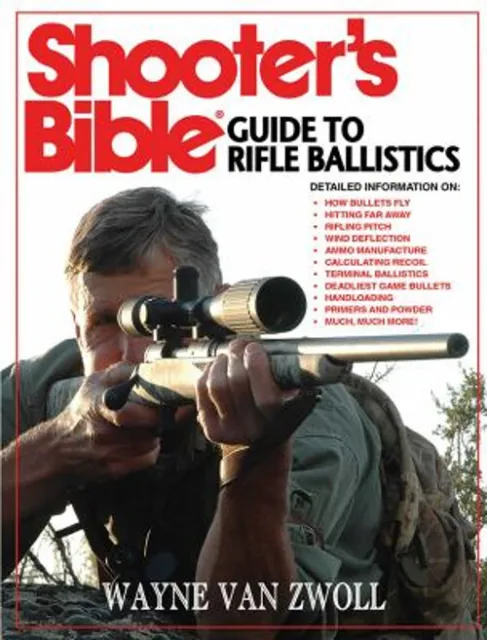 Shooter's Bible Guide to Rifle Ballistics Paperback Wayne van Zwo