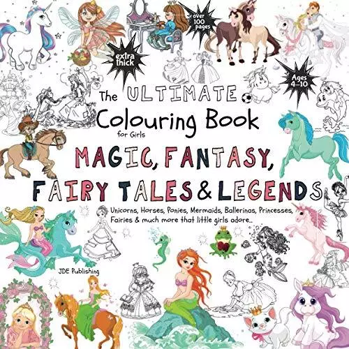 The Ultimate Colouring Book for Girls – Magic Fantasy Fairy Tales & Legends U...