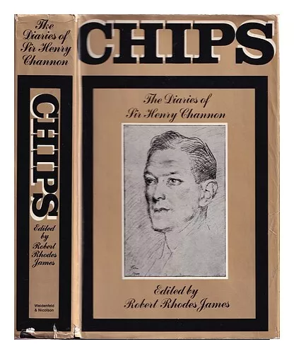 JAMES, ROBERT RHODES Chips : the diaries of Sir Henry Channon  1967 First Editio