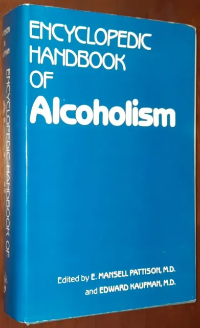 Encyclopedic Handbook of Alcoholism by E. Mansell Pattison & Edward Kaufman
