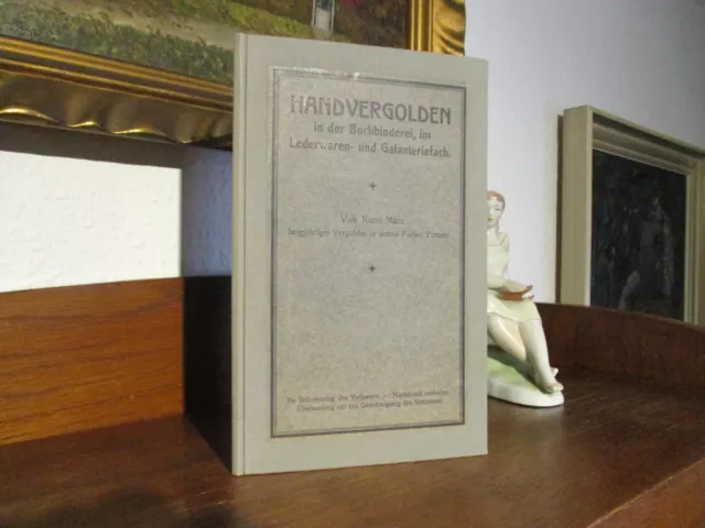 Kuno März HANDVERGOLDEN 1922 BUCHBINDER Buchbinderei HANDEINBAND Bookbinding