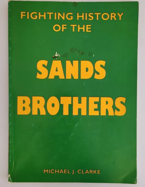 Fighting History of the Sands Brothers by Michael J Clarke - Author Signed