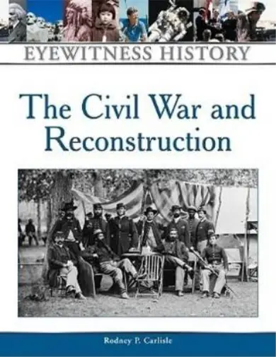 Rodney P. Carlisle Civil War and Reconstruction (Relié) Eyewitness History