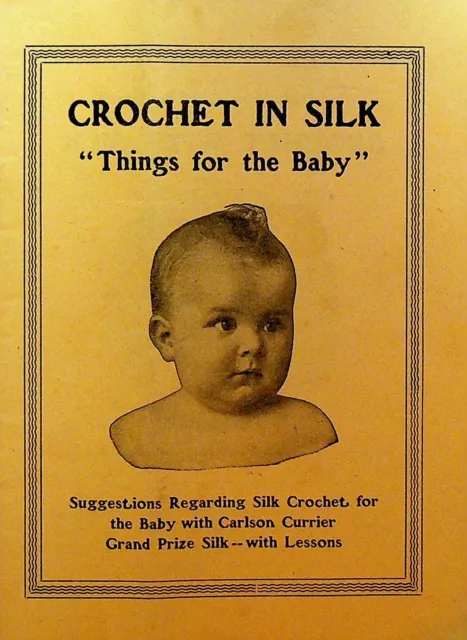 Carlson Currier Crochet in Silk Booklet 1910s