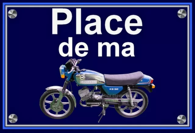 plaque " PLACE DE MA ZUNDAPP KS 50 bleue  " ( 22 cm x 15 cm x 3 mm  )