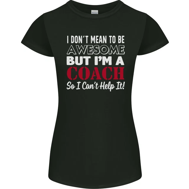 Maglietta da donna I Dont Mean to but Im a Coach Rugby Footy Petite Cut