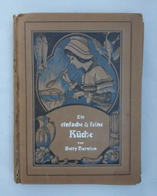 Die einfache und feine französische Küche. Unter Mitwirkung hervorragender franz