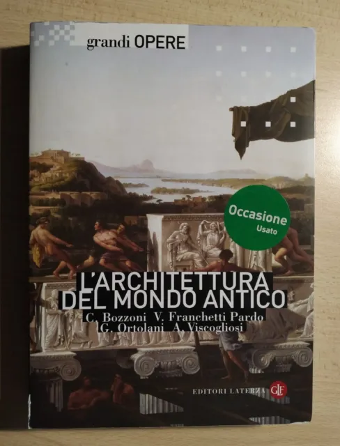 "L'architettura del mondo antico" ediz. illustrata Laterza (2006)
