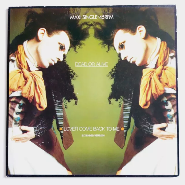 ✿ 12" Maxi 45 ✿ Dead Or Alive : Lover Come Back To Me (12" Remix)