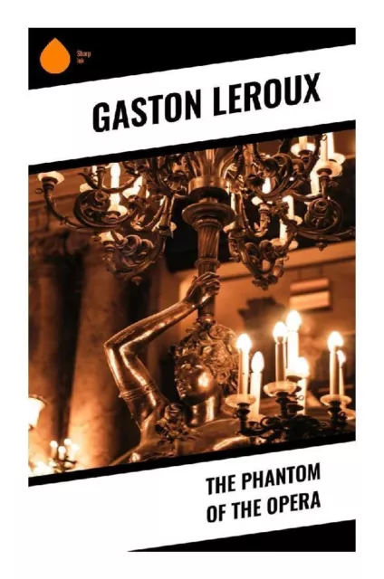 The Phantom of the Opera Gaston Leroux Taschenbuch Englisch Sharp Ink